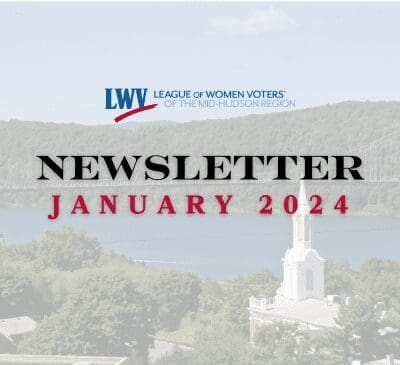 January 2024 newsletter cover for the League of Women Voters of the Mid-Hudson Region, featuring a landscape with trees, a river, and a bridge in the background.