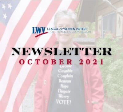 Newsletter cover for the League of Women Voters of the Mid-Hudson Region, October 2021 edition. Features a person standing in front of the American flag.