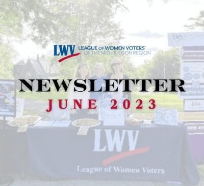 League of Women Voters of the Mid-Hudson Region newsletter for June 2023, featuring a booth with informational materials and members standing behind it.