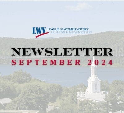 Newsletter cover for the League of Women Voters of the Mid-Hudson Region, September 2024 edition, with scenic background of a bridge and trees.