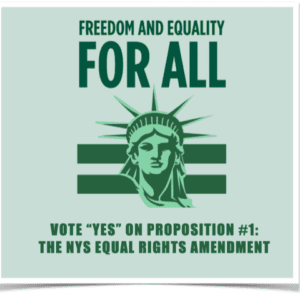 Green poster with the Statue of Liberty illustration. Text reads: "Freedom and Equality for All. Vote 'Yes' on Proposition #1: The NYS Equal Rights Amendment.