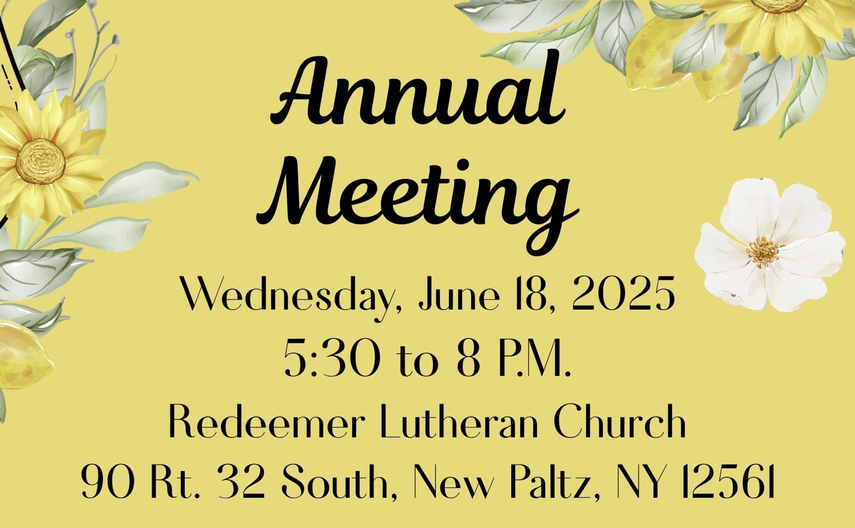Yellow floral invitation with text: Annual Meeting, Wednesday, June 18, 2025, 5:30 to 8 P.M., Redeemer Lutheran Church, 90 Rt. 32 South, New Paltz, NY 12561.